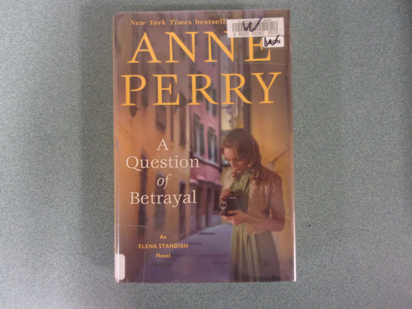 A Question of Betrayal: Elena Standish, Book 2 by Anne Perry  (Ex-Library HC/DJ)