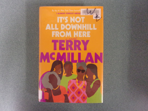 It's Not All Downhill From Here: A Novel by Terry McMillan  (Ex-Library HC/DJ)