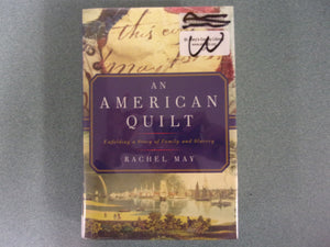 An American Quilt: Unfolding a Story of Family and Slavery by Rachel May (Ex-Library HC/DJ)