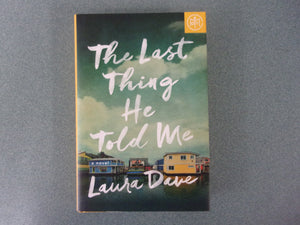 The Last Thing He Told Me: A Novel by Laura Dave (Trade Paperback)