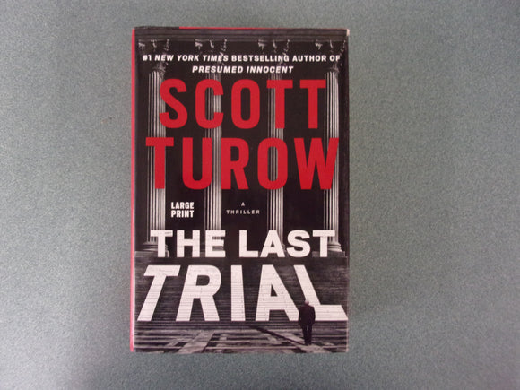 The Last Trial: Kindle County, Book 11 by Scott Turow (HC/DJ Large Print)