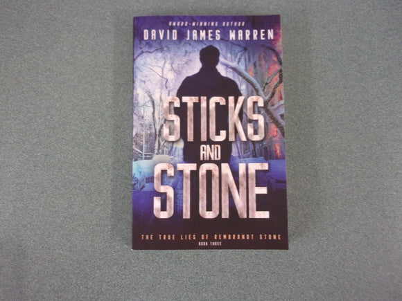 Sticks and Stone: A Time Travel Thriller (Rembrandt Stone, Book 3) by David James Warren (Paperback)