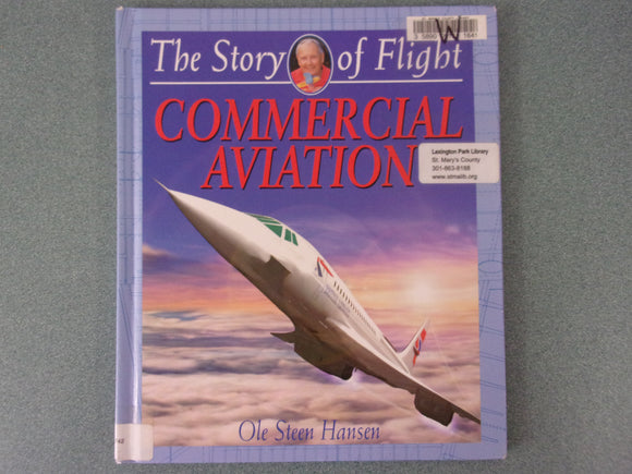 The Story of Flight: Commercial Aviation by Ole Steen Hansen (Ex-Library HC)