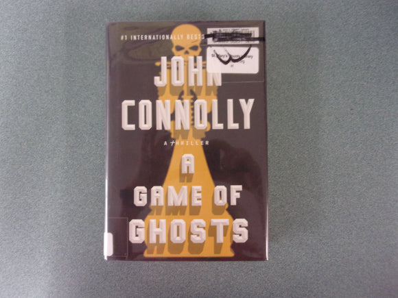 A Game of Ghosts: Charlie Parker, Book 15 by John Connolly (Ex-Library HC/DJ)
