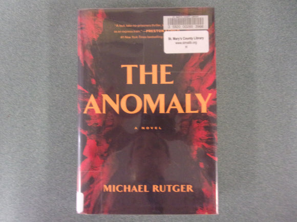 The Anomaly: Book 1 of The Anomaly Files by Michael Rutger (Ex-Library HC/DJ)