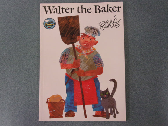 Walter the Baker by Eric Carle (Paperback)