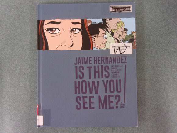 Is This How You See Me? by Jaime Hernandez (Ex-Library HC)