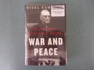 War and Peace: FDR's Final Odyssey: D-Day to Yalta, 1943–1945 (FDR at War Book 3) by Nigel Hamilton (Ex-Library HC/DJ)