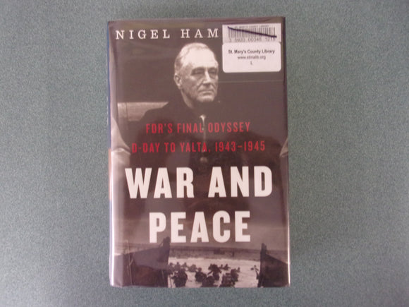 War and Peace: FDR's Final Odyssey: D-Day to Yalta, 1943–1945 (FDR at War Book 3) by Nigel Hamilton (Ex-Library HC/DJ)