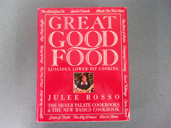 Great Good Food: Luscious Lower-Fat Cooking by Julee Rosso (HC/DJ)