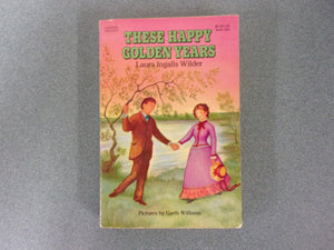 These Happy Golden Years: Little House on the Prairie, Book 8 by Laura Ingalls Wilder (Paperback)