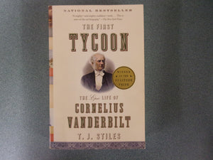 The First Tycoon: The Epic Life of Cornelius Vanderbilt by T.J. Stiles (HC/DJ)