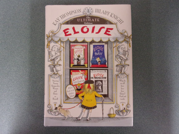 Eloise: The Ultimate Edition w 4 Books in 1 by Kay Thompson and Hilary Knight (HC/DJ Omnibus)