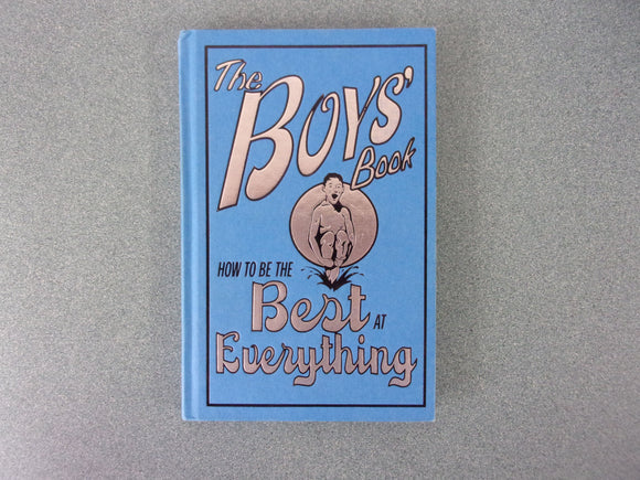 The Boys' Book: How to Be the Best at Everything by Dominique Enright (HC)