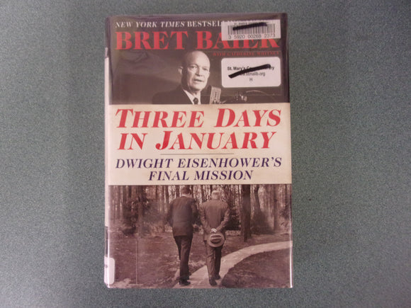 Three Days in January: Dwight Eisenhower's Final Mission by Bret Baier & Catherine Whitney (HC/DJ)