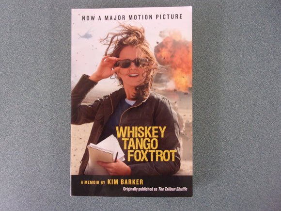 Whiskey Tango Foxtrot: The Taliban Shuffle MTI, Strange Days in Afghanistan and Pakistan by Kim Barker  (Paperback)