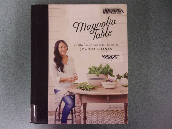 Magnolia Table: A Collection of Recipes for Gatherings, Vol. 1 by Joanna Gaines (HC) **Not Ex-Library as pictured.
