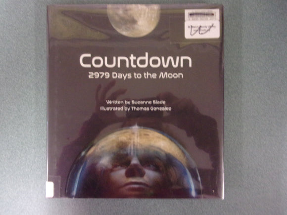 Countdown: 2979 Days to the Moon by Suzanne Slade and Thomas Gonzalez (Ex-Library HC/DJ)