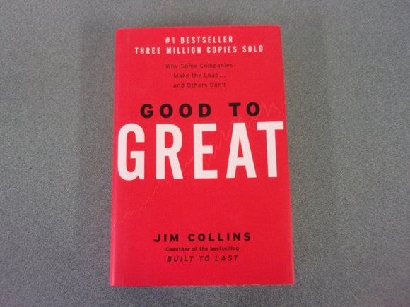 Good to Great: Why Some Companies Make the Leap and Others Don't by Jim Collins (HC/DJ)