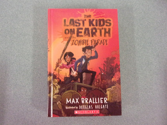 The Last Kids On Earth and the Zombie Parade: Book 2 by Max Brallier (HC)