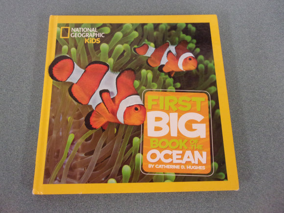 National Geographic Little Kids First Big Book of the Ocean by Catherine Hughes (HC) *Has an inside cover inscription.