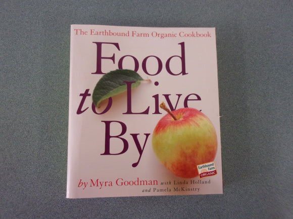 Food to Live By: The Earthbound Farm Organic Cookbook by Myra Goodman (Paperback)