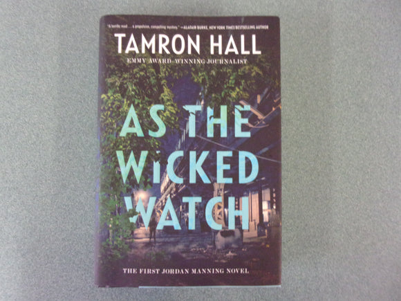 As the Wicked Watch: Jordan Manning, Book 1 by Tamron Hall (HC/DJ)