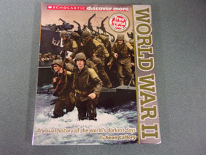 World War II: A Visual History of the World's Darkest Days by Sean Callery (A Scholastic Discover More Book Softcover)