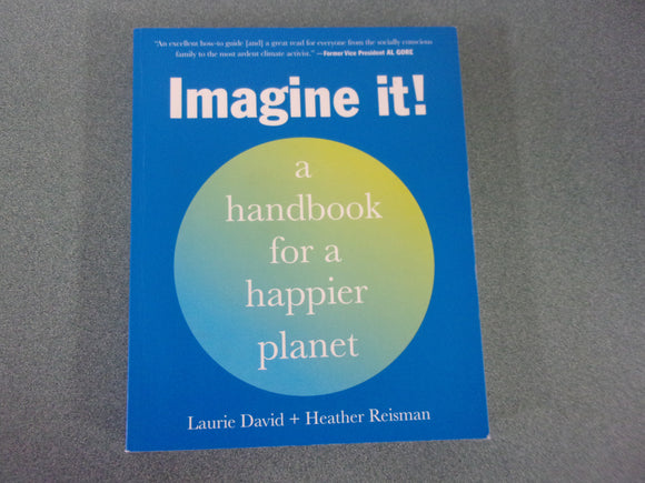 Imagine It!: A Handbook for a Happier Planet by Laurie David (Paperback)