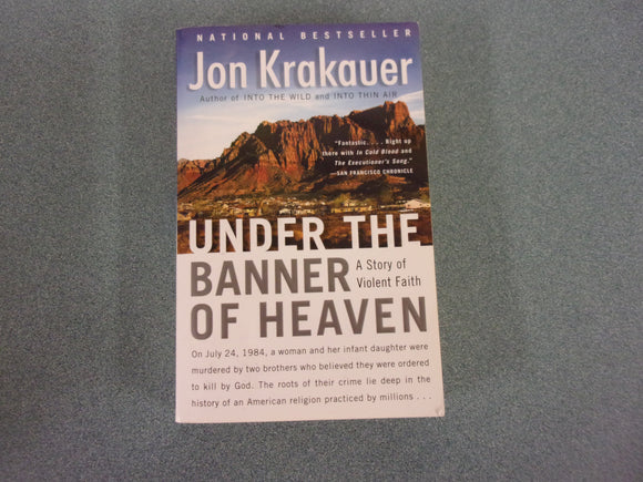 Under the Banner of Heaven: A Story of Violent Faith by Jon Krakauer (Paperback)