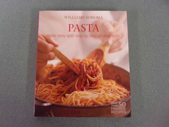 Williams-Sonoma Pasta Made Easy With Step-By-Step Photographs (HC/DJ)