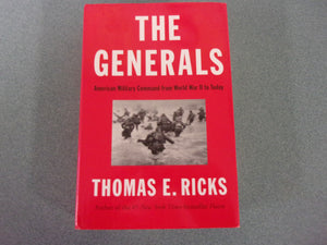 The Generals: American Military Command from World War II to Today by Thomas E. Ricks (HC/DJ)