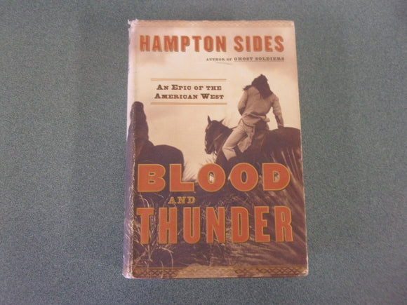 Blood and Thunder: The Epic Story of Kit Carson and the Conquest of the American West by Hampton Sides (Trade Paperback)