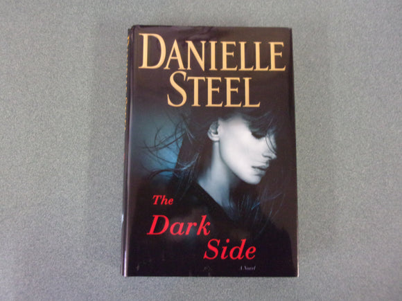 The Dark Side: A Novel by Danielle Steel (HC/DJ)