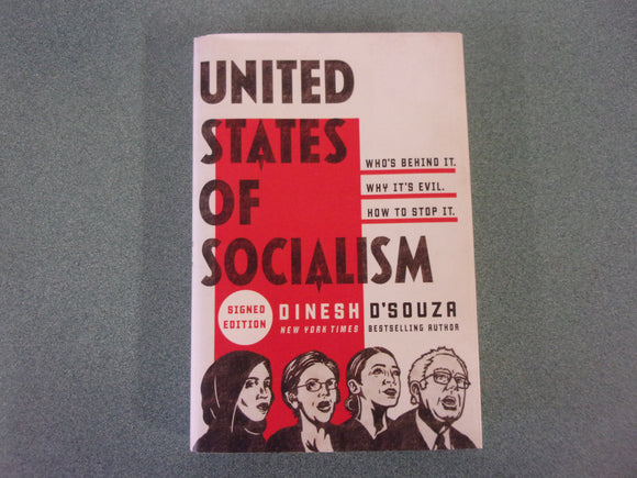 United States of Socialism: Who's Behind It. Why It's Evil. How to Stop It. by Dinesh D'Souza (HC/DJ)