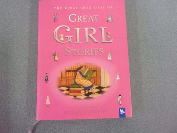 Kingfisher Book of Great Girl Stories by Rosemary Sandberg (HC)