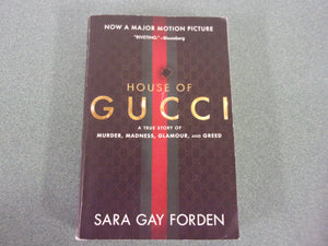 The House of Gucci: A True Story of Murder, Madness, Glamour, and Greed by Sara Gay Forden (Paperback)