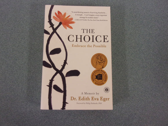 The Choice: Embrace the Possible by Dr. Edith Eva Eger (Trade Paperback)