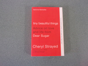 Tiny Beautiful Things: Advice on Love and Life from Dear Sugar by Cheryl Strayed (Paperback)