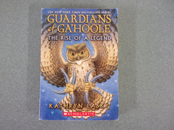 The Rise of a Legend: Guardians of Ga'Hoole, Book 16 by Kathryn Lasky  (Paperback)
