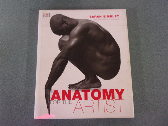 Anatomy For The Artist by Sarah Simblet (DK HC)