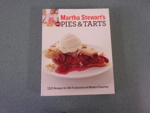 Martha Stewart's New Pies and Tarts: 150 Recipes for Old-Fashioned and Modern Favorites: A Baking Book (Softcover)