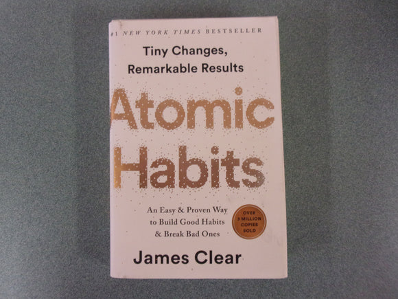 Atomic Habits: An Easy & Proven Way to Build Good Habits & Break Bad Ones by James Clear (HC/DJ)