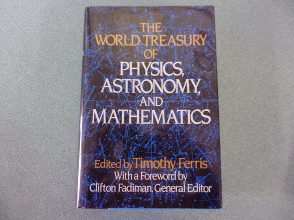 The World Treasury of Physics, Astronomy and Mathematics by Timothy Ferris (HC/DJ)