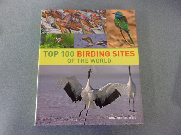 Top 100 Birding Sites of the World by Dominic Couzens (HC/DJ)