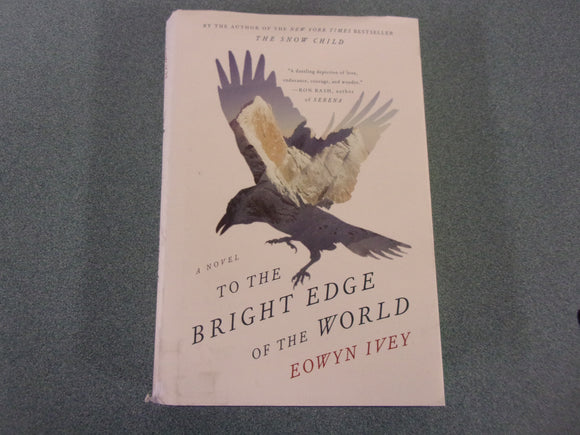 To the Bright Edge of the World: A Novel by Eowyn Ivey (HC/DJ) * This copy not Ex-Library as pictured.