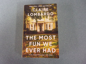 The Most Fun We Ever Had: A Novel by Claire Lombardo (Trade Paperback)