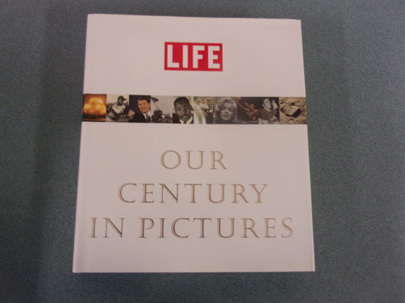 Life: Our Century In Pictures by Richard B. Stolley (Oversized HC/DJ)