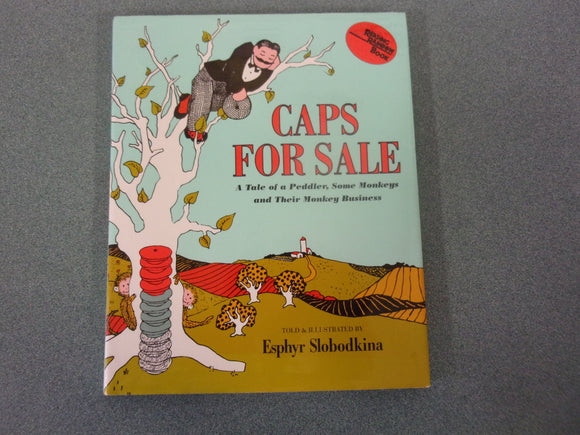 Caps for Sale: A Tale of a Peddler Some Monkeys and Their Monkey Business by Esphyr Slobodkina (Paperback)