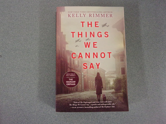 The Things We Cannot Say by Kelly Rimmer (Trade Paperback)